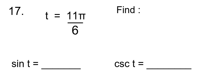 17.
Find :
t = 11T
6.
sin t =
Csc t =
