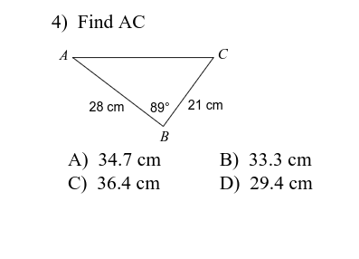 4) Find AC
A
28 ст
89°/21 сm
B
А) 34.7 cт
С) 36.4 сm
В) 33.3 ст
D) 29.4 cm
