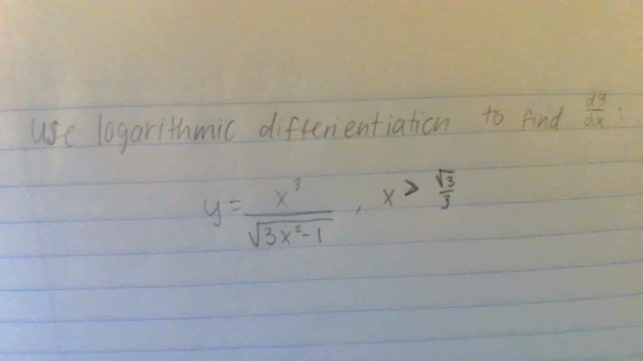 use logarithmic difterient iation to Aind r
V3x-1
