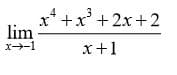 x* +x + 2x+2
lim
x-1
x+1
