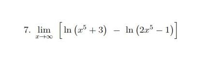 [In (a* + 3) – In (2.* – 1)]
In (2r° – 1)
7. lim
