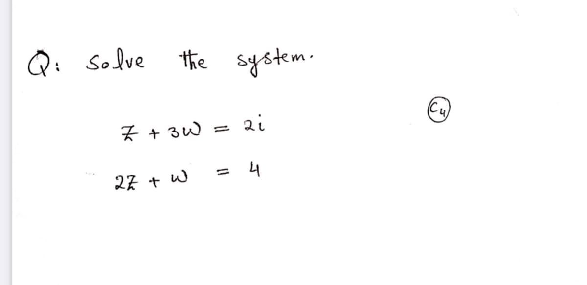 Qi Solve
the system.
そ+3w
ai
4
ニ
27 + w
