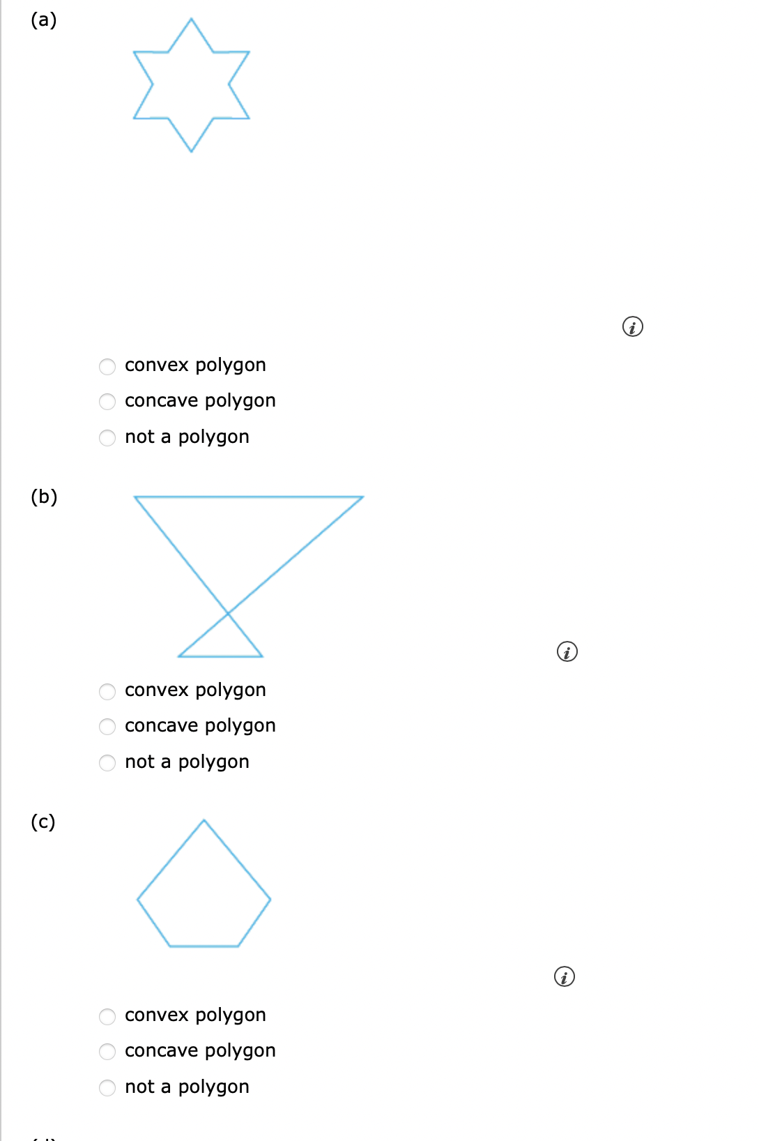 (a)
(b)
(c)
000
O O O
000
convex polygon
concave polygon
not a polygon
convex polygon
concave polygon
not a polygon
convex polygon
concave polygon
not a polygon