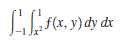 f(x, y)dy dx
-1,
