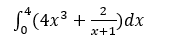 S*(4x3 +
(4x³
2
dx
x+1
