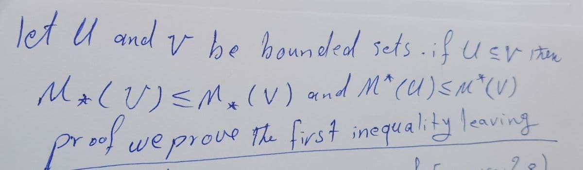 let U and v be bounded sets. if U≤Viten
M+ (V) ≤M₂ (V) and M^ (U) SM" (V)
proof we
we prove the first inequality leaving
(20)