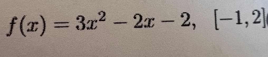 f(x) = 3x² - 2x - 2, [-1,2]