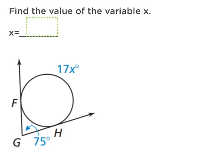 Find the value of the variable x.
X=
17x°
G 75°
