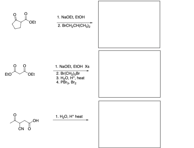 O:
JOE
OEt
EtO
O
OEt
Syar
OH
CN Ö
1. NaOEt, EtOH
2. BrCH₂CH(CH3)2
1. NaOEt, EtOH Xs
2. Br(CH₂) Br
3. H₂O, H+, heat
4. PBr3, Br₂
1. H₂O, H* heat