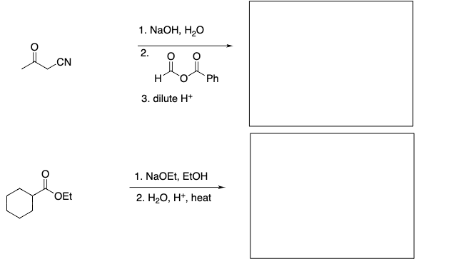 Q:
i
CN
OEt
1. NaOH, H₂O
2.
H
3. dilute H+
Ph
1. NaOEt, EtOH
2. H₂O, H+, heat