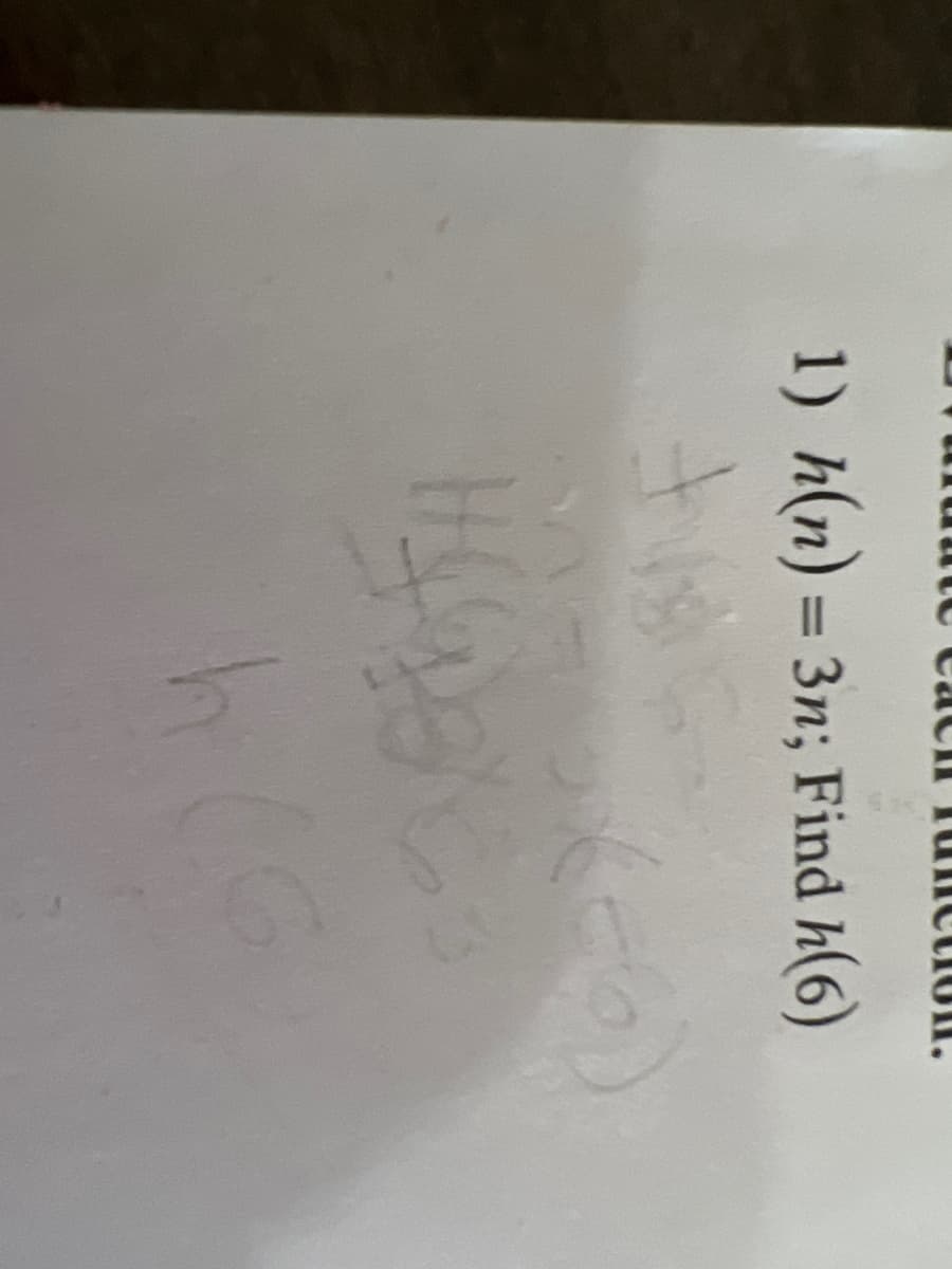 1) h(n) = 3n; Find h(6)
1 19
(+6)
High