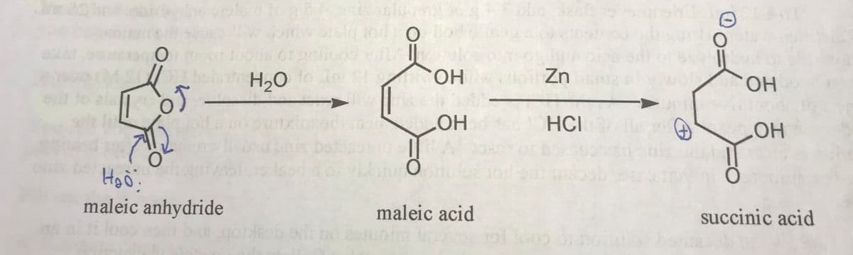 H2O
Zn
HO.
to
Go OH
HO.
HCI
HOH
maleic anhydride
maleic acid
succinic acid
goldesb o no a
