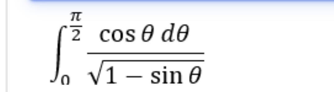 2 cos 0 de
V1 – sin 0
-
