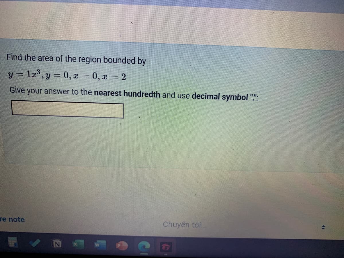 Find the area of the region bounded by
y = la°, y = 0, r = 0, x = 2
Give your answer to the nearest hundredth and use decimal symbol ".":
II II,
re note
Chuyển tới...
