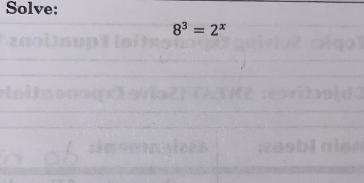 Solve:
83 = 2*
enotisupilain
%3D
tol
