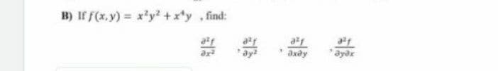 B) If f(x,y) x'y? +x*y , find:
axdy
