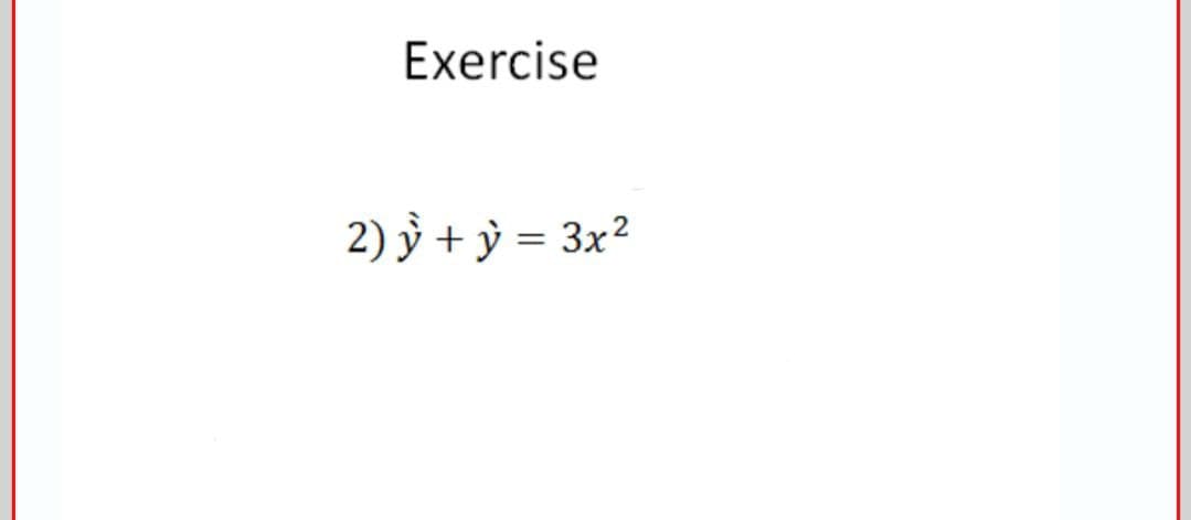 Exercise
2) ỳ + ỳ = 3x?
