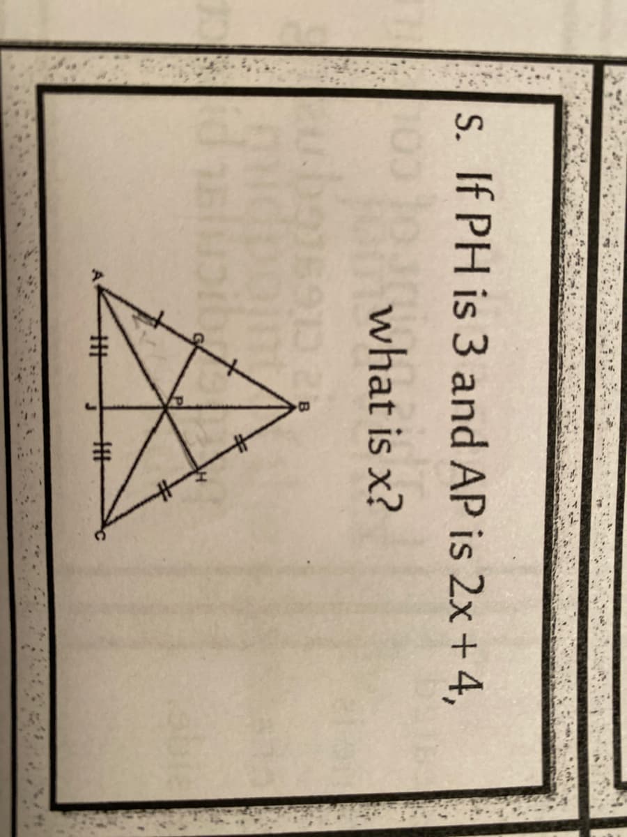 S. If PH is 3 and AP is 2x+ 4,
what is x?
丰
