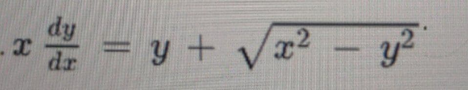 X
dy = y + √√√√x² - y²
dr
22