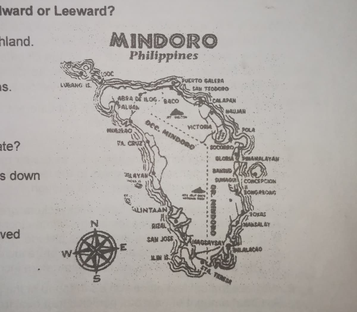 Iward or Leeward?
MINDORO
Philippines
hland.
FUERTO GALERA
SAN TEODORO
LUEANG IS.
Is.
ABEA DE ILOG- BACO
PALUAN
CALADAN
#AUJAN
ICTORA
DCC. MINDORD
POLA
MRMERAO
A. CRUZ
RRO
ate?
OLORIA
BARSUS
s down
YAN
SUMSAQU CONCESCION
BONGALONG
SALINTAAN
POXAS
MANSALAY
组
ved
SAN JOSE
TARESA
MIND
