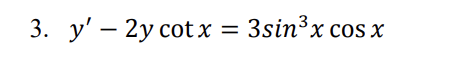 3. у' — 2у сot х
3sin³x cos x
%|
