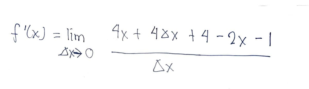 f'(x) = lim
4x + 48x +4 - 2x -1
