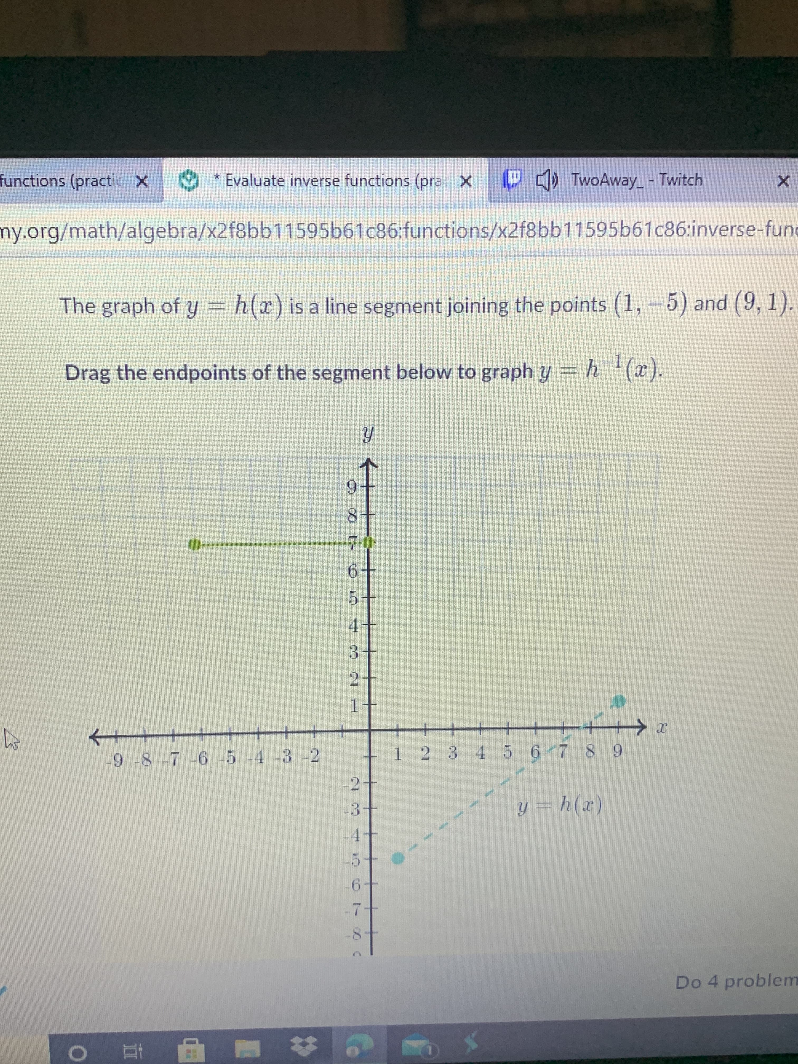 The graph of y = h(x) is a line segment joining the points (1, -5) and (9, 1).
Drag the endpoints of the segment below to graph y h (r).
