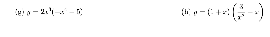 (g) y = = 2x³ (−x² + 5)
3
(h) y = (1 + x) ( 2²2 − x