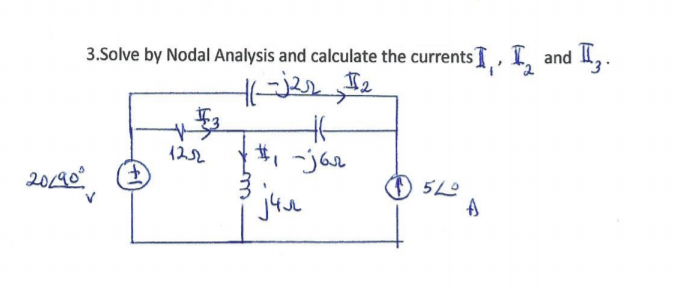 3.Solve by Nodal Analysis and calculate the currentsT, I, and ,.
122
2040
