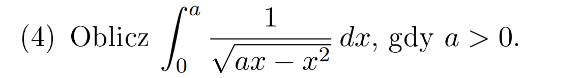 а
1
(4) Oblicz
dx, gdy a > 0.
Va.x
ах
-
