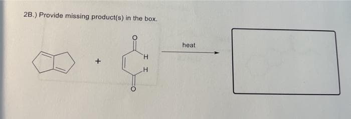 2B.) Provide missing product(s) in the box.
H
H
heat