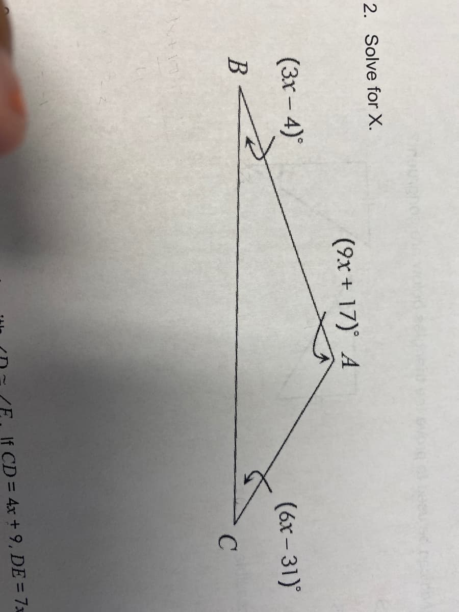 2. Solve for X.
(9x + 17) A
(3x – 4)°
(6x – 31)
В
If CD = 4x + 9, DE = 7x
