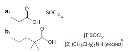 a.
SOCI2
Он
b.
[1] SOCI,
[2] (CH,CH2)NН (ехcess)
он
