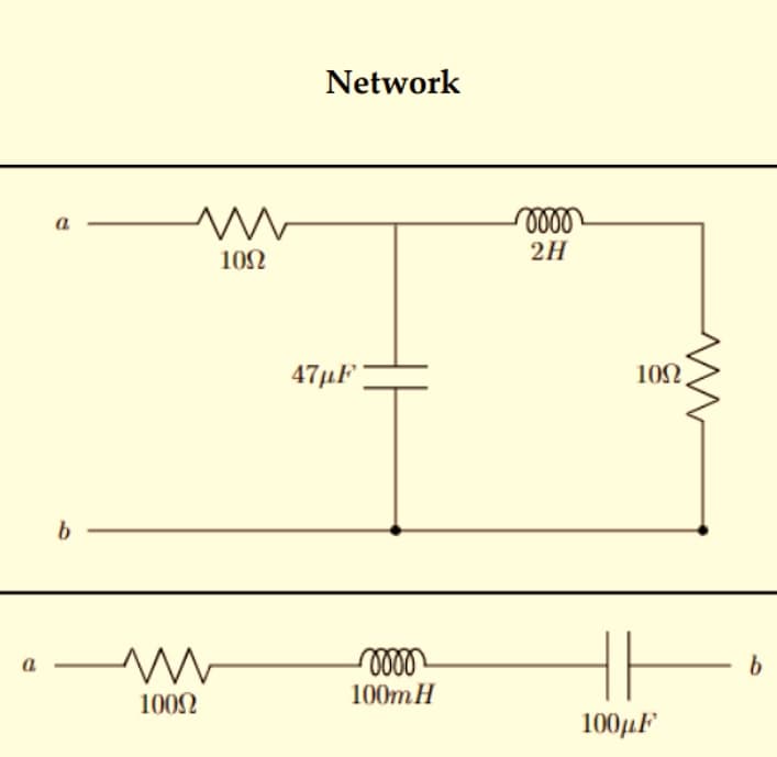 a
b
m
m
109
100Ω
Network
47µF
moon
100m H
0000
2H
m
109,
100μF
b