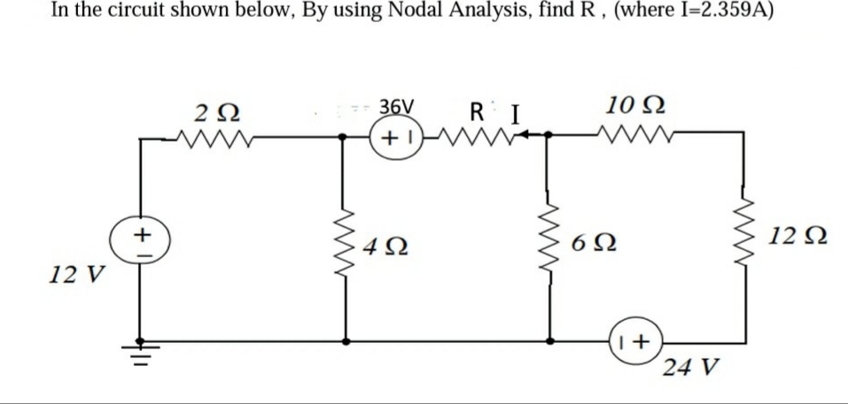 hown below, By using Nodal Analysis, find R,
