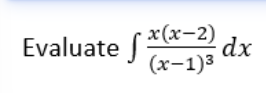 Evaluate f
х(х-2)
dx
(х-1)3
