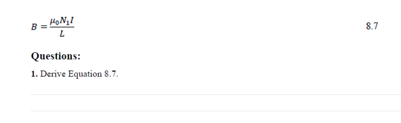 B =
L.
8.7
Questions:
1. Derive Equation 8.7.
