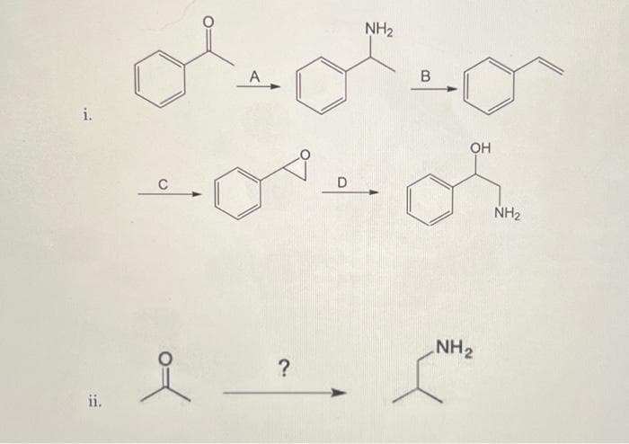 i.
ii.
NH₂
oloto
C
A
?
D
B
OH
NH₂
NH₂