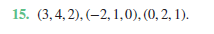 15. (3, 4, 2), (-2, 1,0), (0, 2, 1).
