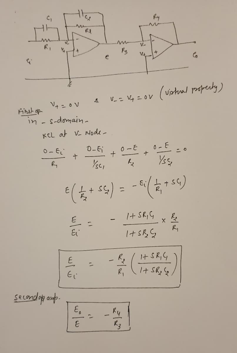 Ry
Re
R,
V-
V_ = V4 = ov ( Vstral property)
First op
in - s-domain-
KCL at v Node-
0- E
0-Ei
0-E
0-E
ニo
R
Yss,
(55+
ニ
E
I+ SR, G
It SR,G
ニ
secondap anp.
Ry
w/3
