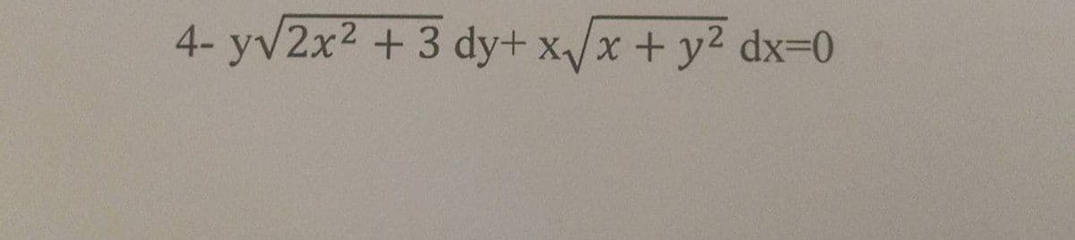 4- yv2x2 +3 dy+ x/x+ y2 dx3D0
X/X
