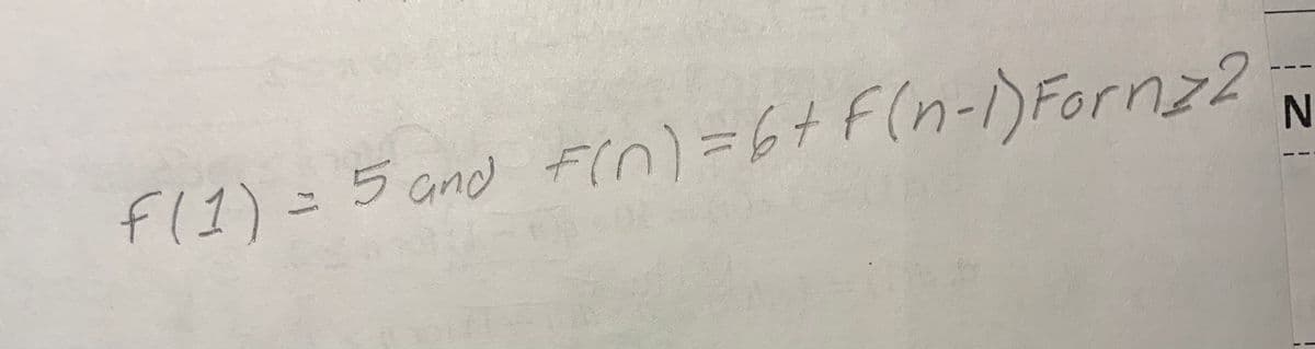 f(1) = 5 and f(n) = 6+ F(n-1) Fornz2
N
¦