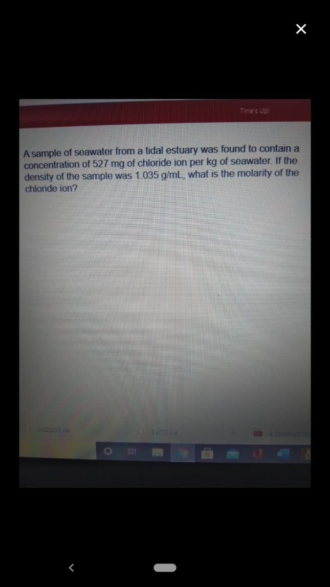 A sample of seawater from a tidal estuary was found to contain a
concentration of 527 mg of chloride ion per kg of seawater. If the
density of the sample was 1.035 g/mL, what is the molarity of the
chloride ion?
