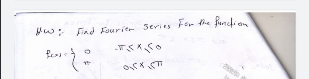 Hw: Find Fourier Series tor the funchion
