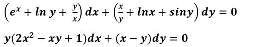 (ex + ln y + ²) dx + ( + lnx + siny) dy = 0
y (2x² - xy + 1)dx + (x - y)dy = 0