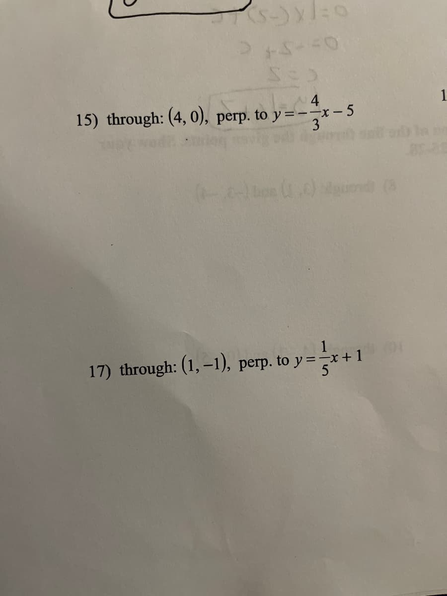 4
15) through: (4, 0), perp. to y=--x- 5
1
17) through: (1,–1), perp. to y=-x+1
5
