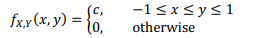 -1 <x<y<1
otherwise
c,
fxx(x,y) = }o.
