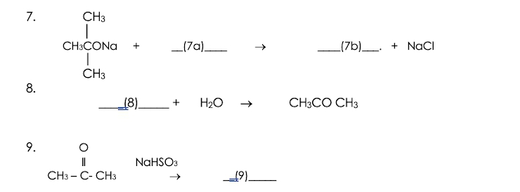 7.
CH3
CH3CONA
_(7a)
(7b)_. + NaCI
+
CH3
8.
().
H20
CH3CO CH3
+
9.
NAHSO3
CH3 - C- CH3
19).
