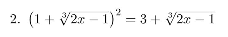 2
3
2. (1+ 2x − 1)² =
3
= 3 + 2x - 1