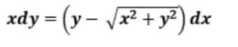 xdy = (y- Vx² + y²) dx
